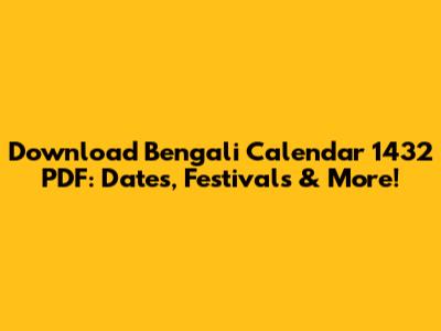 Download Bengali Calendar 1432 PDF: Dates, Festivals & More!
