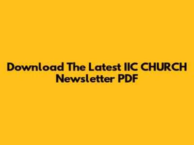 Download The Latest IIC CHURCH Newsletter PDF