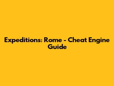 Expeditions: Rome - Cheat Engine Guide