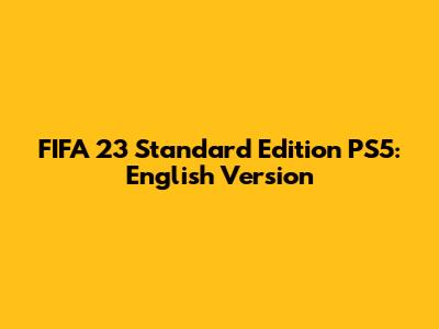 FIFA 23 Standard Edition PS5: English Version