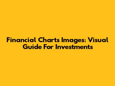 Financial Charts Images: Visual Guide For Investments