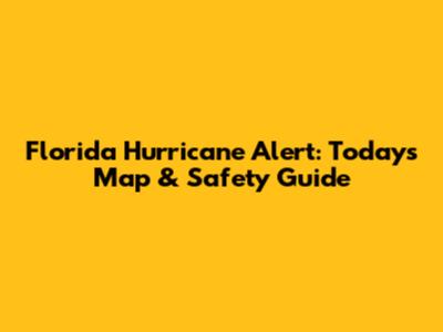 Florida Hurricane Alert: Today's Map & Safety Guide