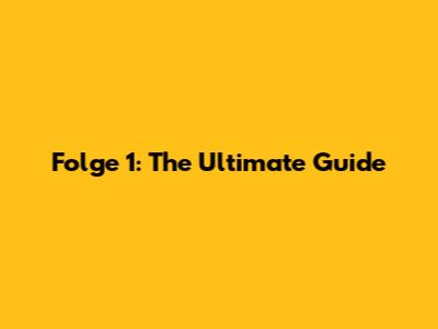 Folge 1: The Ultimate Guide