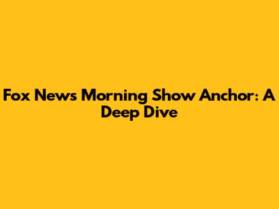 Fox News' Morning Show Anchor: A Deep Dive