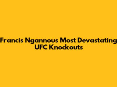 Francis Ngannou's Most Devastating UFC Knockouts