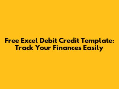 Free Excel Debit Credit Template: Track Your Finances Easily