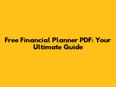 Free Financial Planner PDF: Your Ultimate Guide