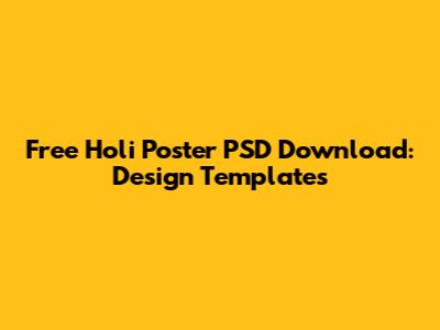 Free Holi Poster PSD Download: Design Templates