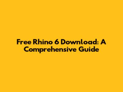 Free Rhino 6 Download: A Comprehensive Guide