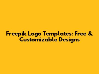 Freepik Logo Templates: Free & Customizable Designs
