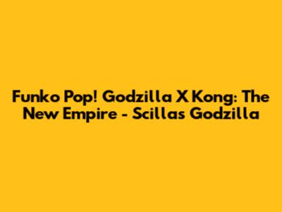 Funko Pop! Godzilla X Kong: The New Empire - Scilla's Godzilla