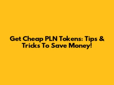 Get Cheap PLN Tokens: Tips & Tricks To Save Money!