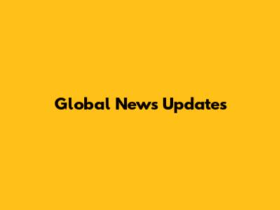 Global News Updates