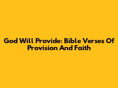 God Will Provide: Bible Verses Of Provision And Faith