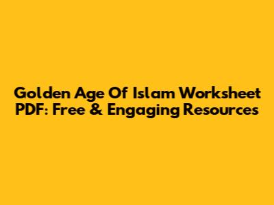 Golden Age Of Islam Worksheet PDF: Free & Engaging Resources
