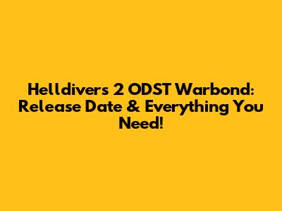 Helldivers 2 ODST Warbond: Release Date & Everything You Need!