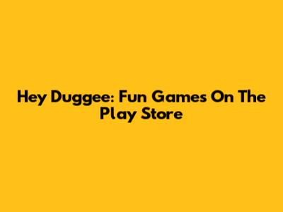 Hey Duggee: Fun Games On The Play Store