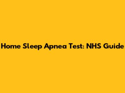 Home Sleep Apnea Test: NHS Guide