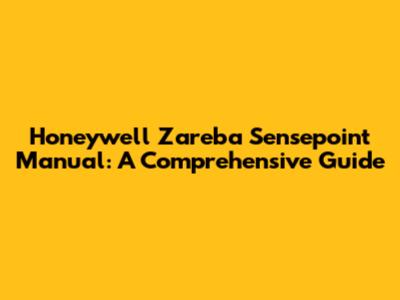 Honeywell Zareba Sensepoint Manual: A Comprehensive Guide