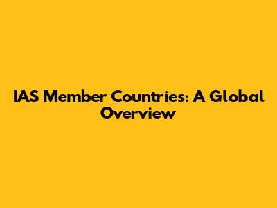 IAS Member Countries: A Global Overview