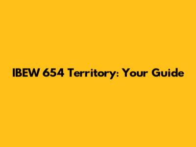 IBEW 654 Territory: Your Guide
