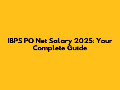 IBPS PO Net Salary 2025: Your Complete Guide