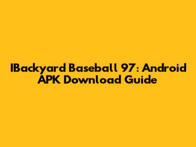 IBackyard Baseball '97: Android APK Download Guide