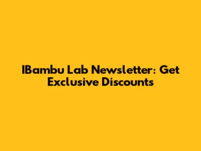 IBambu Lab Newsletter: Get Exclusive Discounts