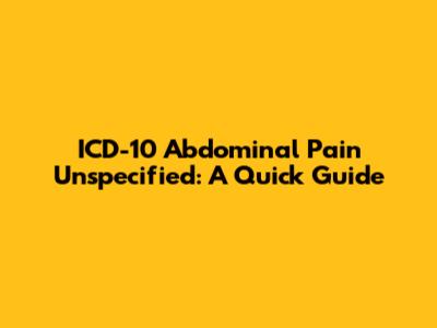 ICD-10 Abdominal Pain Unspecified: A Quick Guide