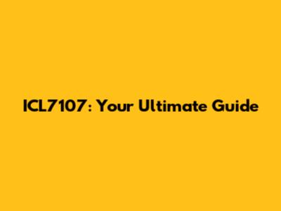 ICL7107: Your Ultimate Guide