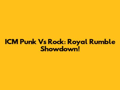 ICM Punk Vs Rock: Royal Rumble Showdown!