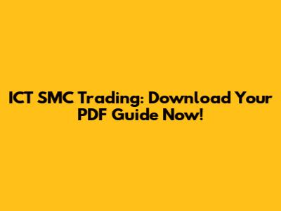 ICT SMC Trading: Download Your PDF Guide Now!