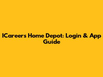 ICareers Home Depot: Login & App Guide
