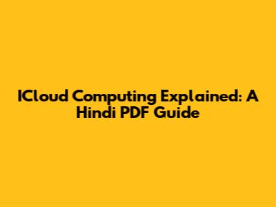 ICloud Computing Explained: A Hindi PDF Guide