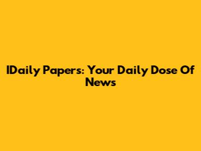 IDaily Papers: Your Daily Dose Of News