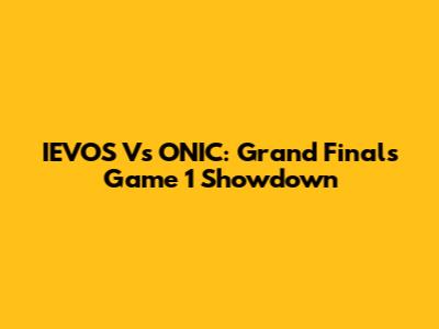 IEVOS Vs ONIC: Grand Finals Game 1 Showdown