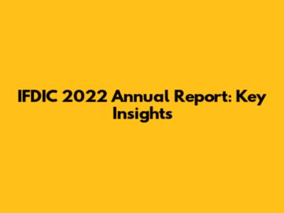 IFDIC 2022 Annual Report: Key Insights