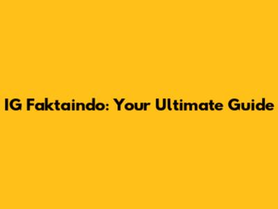 IG Faktaindo: Your Ultimate Guide