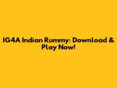 IG4A Indian Rummy: Download & Play Now!