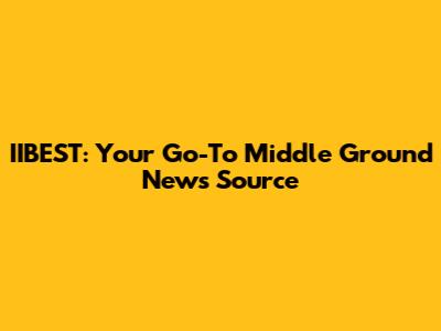 IIBEST: Your Go-To Middle Ground News Source