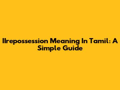 IIrepossession Meaning In Tamil: A Simple Guide