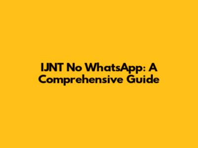 IJNT No WhatsApp: A Comprehensive Guide
