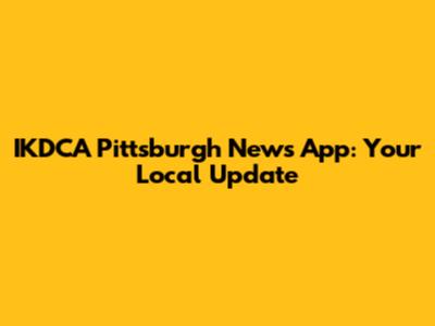 IKDCA Pittsburgh News App: Your Local Update