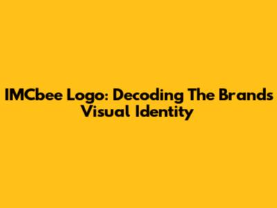 IMCbee Logo: Decoding The Brand's Visual Identity