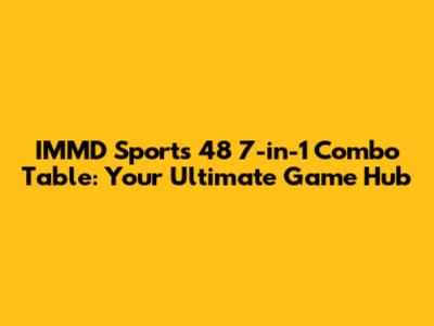 IMMD Sports 48" 7-in-1 Combo Table: Your Ultimate Game Hub