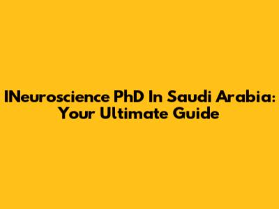INeuroscience PhD In Saudi Arabia: Your Ultimate Guide