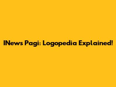 INews Pagi: Logopedia Explained!