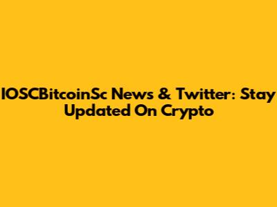 IOSCBitcoinSc News & Twitter: Stay Updated On Crypto