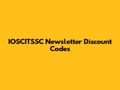 IOSCITSSC Newsletter Discount Codes