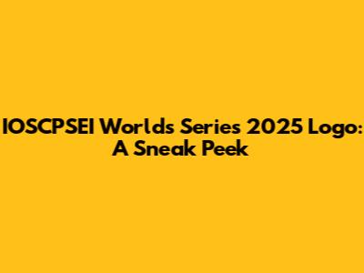 IOSCPSEI Worlds Series 2025 Logo: A Sneak Peek